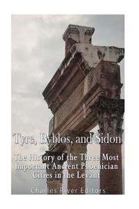 Tyre, Byblos, and Sidon