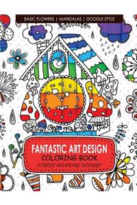 Fantastic Art Design Coloring Books [Basic Flowers, Mandalas, Doogle Style]