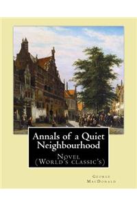 Annals of a Quiet Neighbourhood . By