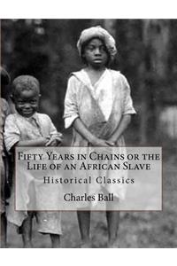 Fifty Years in Chains or the Life of an African Slave