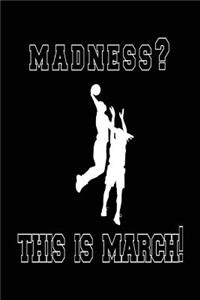 Madness? This Is March!