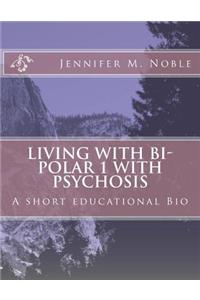 Living with Bi-Polar 1 with Psychosis