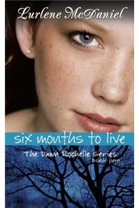 Six Months to Live