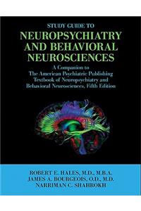 Study Guide to Neuropsychiatry and Behavioral Neurosciences: A Companion to the American Psychiatric Publishing Textbook of Neuropsychiatry and Behavioral Neurosciences, Fifth Edition