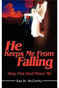 He Keeps Me from Falling