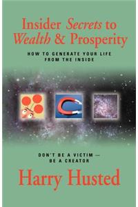 Insider Secrets to Wealth and Prosperity