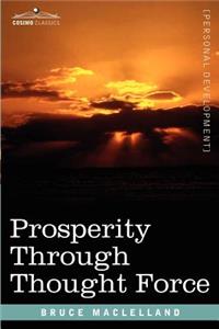 Prosperity Through Thought Force