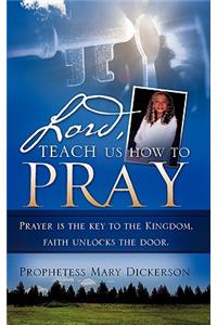 Lord, teach us how to pray