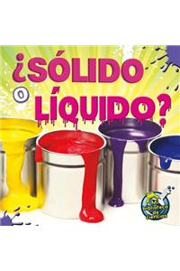 Sólido O Líquido?