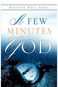 Few Minutes with God