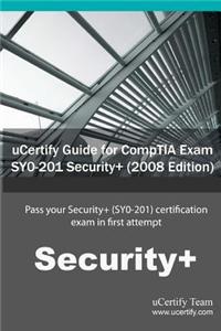 Ucertify Guide for Comptia Exam Sy0-201 Security+ ( 2008 Edition )