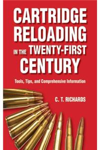 Cartridge Reloading in the Twenty-First Century