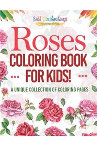 Roses Coloring Book For Kids!