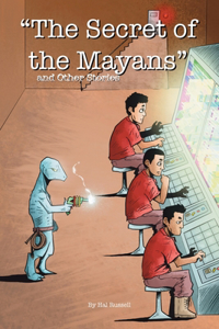 Secret of the Mayans and Other Stories