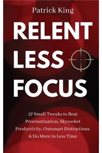 Relentless Focus