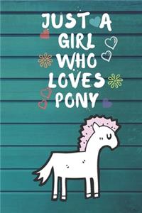 Just A Girl Who Loves PONY