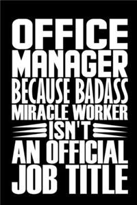 Office Manager Because Badass Miracle Worker Isn't An Official Job Title