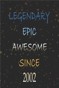 Legendary Awesome Epic since 2002: Notebook/ Journal Gift, Perfect Gift For Your Loved Ones Lined, 120 pages, 6×9, Soft Cover, Matte Finish