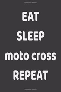 Eat Sleep Moto cross Repeat