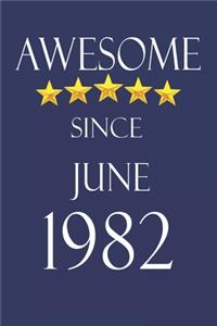 Awesome Since June 1982 Notebook Birthday Present