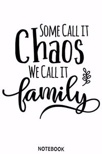 Some call it chaos we call it family Notebook