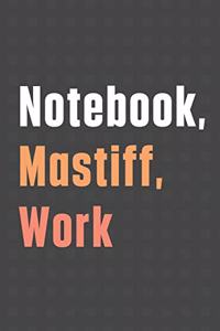 Notebook, Mastiff, Work