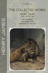 The Collected Works of Henry James, Vol. 20 (of 24)