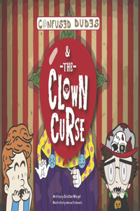 Confused Dudes & The Clown Curse