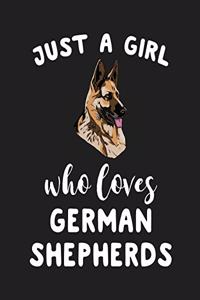 Just A Girl Who Loves German Shepherds