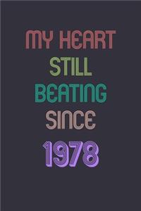 My Heart is Still Beating 1978 Notebook Birthday Gift