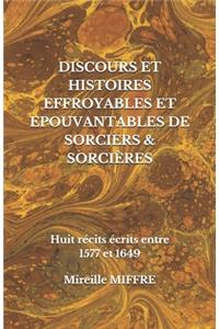 Discours Et Histoires Effroyables Et Epouvantables de Sorciers & Sorcières