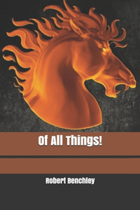 Of All Things!