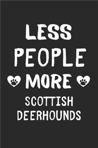 Less People More Scottish Deerhounds