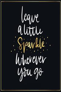 Leave a Little Sparkle Wherever You Go