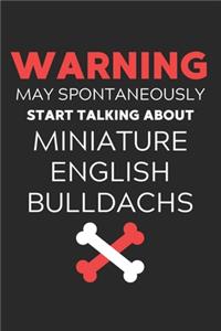 Warning May Spontaneously Start Talking About Miniature English Bulldachs