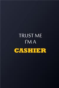 Trust Me I'm A cashier Notebook - Funny cashier Gift