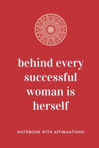 Behind Every Successful Woman Is Herself