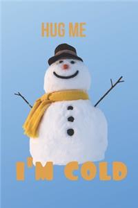 Hug Me I'm Cold: Inspirational Quotes Blank Lined Journal