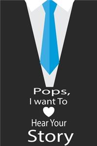 pops, I want to hear your story