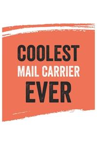Coolest mail carrier Ever Notebook, mail carriers Gifts mail carrier Appreciation Gift, Best mail carrier Notebook A beautiful