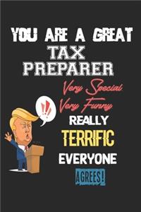 You Are A Great Tax Preparer Very Special. Very Funny. Really Terrific Everyone Agrees!