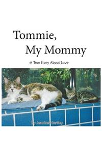 Tommie, My Mommy