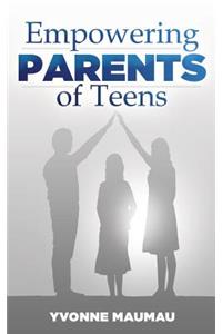 Empowering Parents of Teens