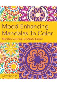 Mood Enhancing Mandalas To Color