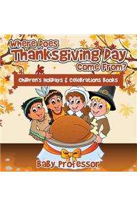 Where Does Thanksgiving Day Come From? Children's Holidays & Celebrations Books