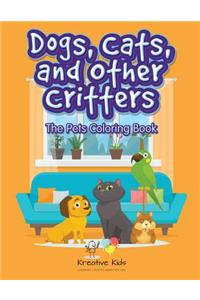 Dogs, Cats and Other Critters