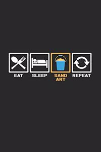 Eat sleep sand art repeat