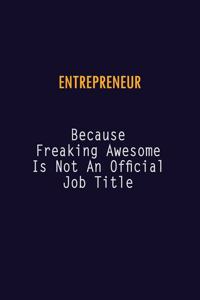 Entrepreneur Because Freaking Awesome is not An Official Job Title