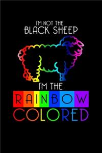 I'm Not The Black Sheep I'm The Rainbow Colored