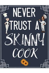 Never Trust a Skinny Cook